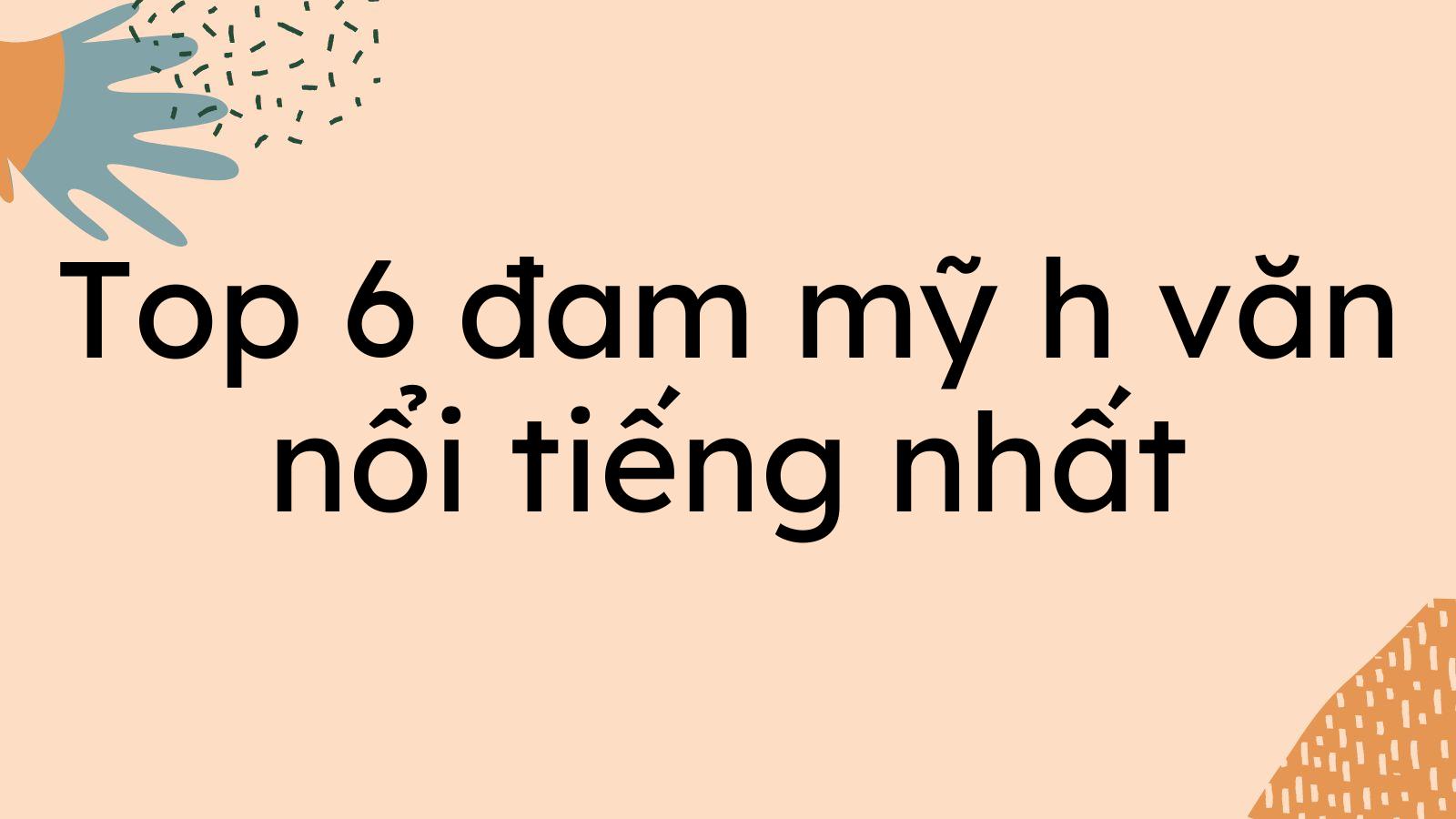 Top 6 đam mỹ h văn nổi tiếng nhất nên đọc